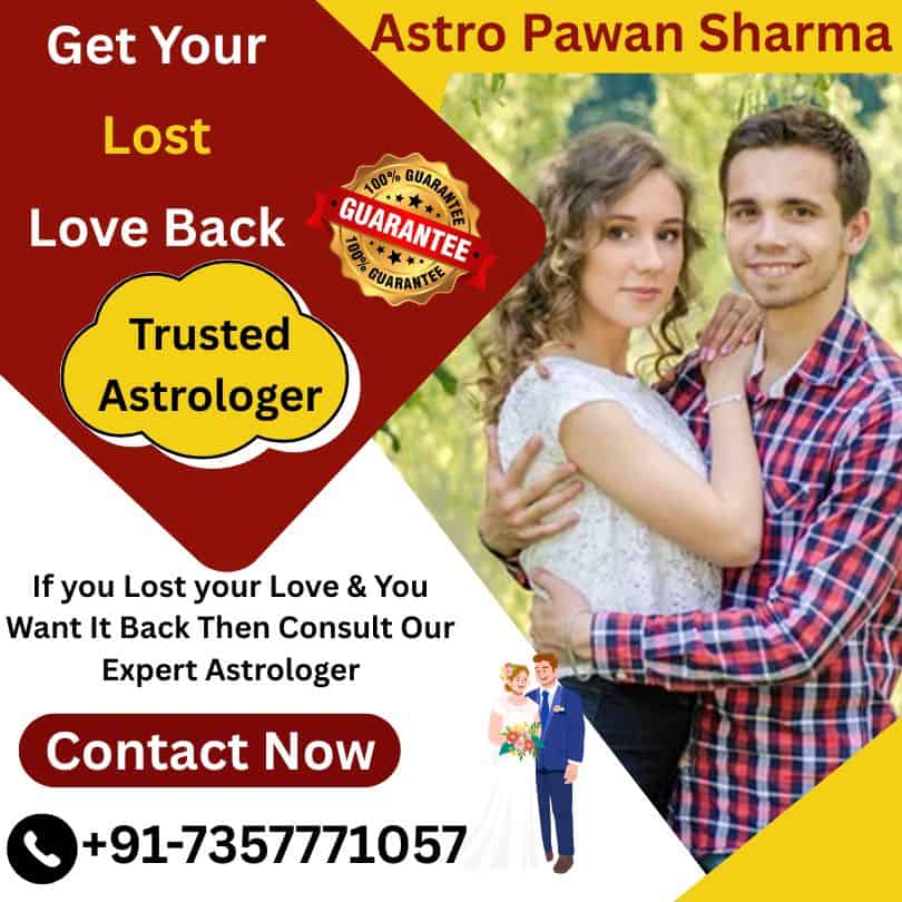 Lost love back astrology specialist Astro Pawan Sharma for relationship help and soulmate reconnect; trusted astrologer, accurate predictions, call +91-7357771057 now.
